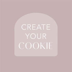 Create Your Own Cookie!